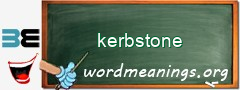 WordMeaning blackboard for kerbstone